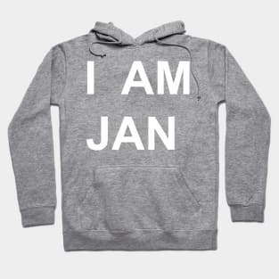 I AM JAN Hoodie